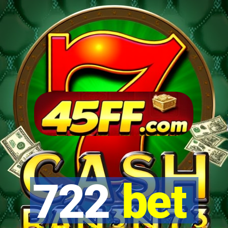 722 bet
